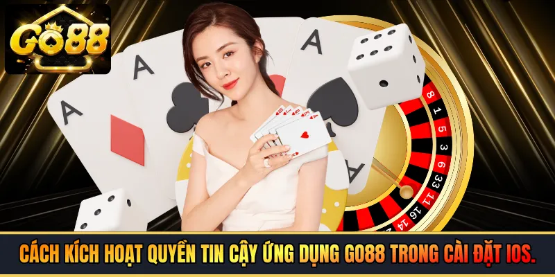 Cách kích hoạt quyền tin cậy ứng dụng GO88 trong cài đặt iOS