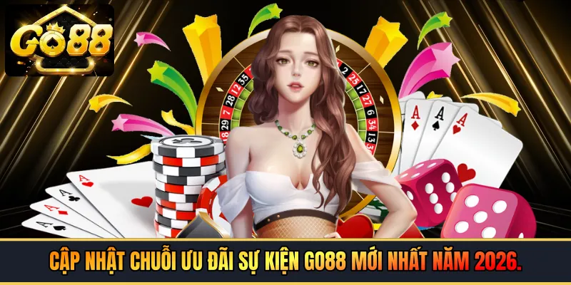 Cập nhật chuỗi ưu đãi sự kiện GO88 mới nhất năm 2026