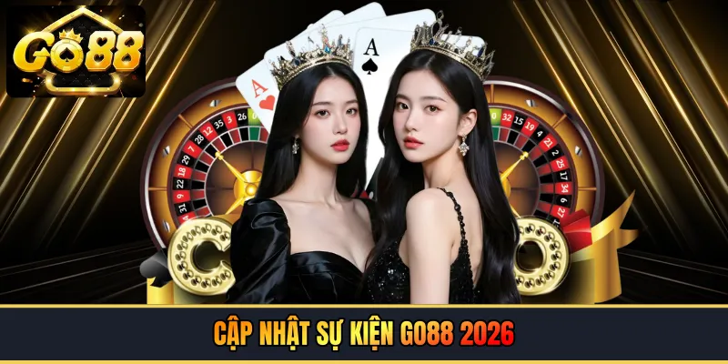 Cập nhật sự kiện GO88 2026