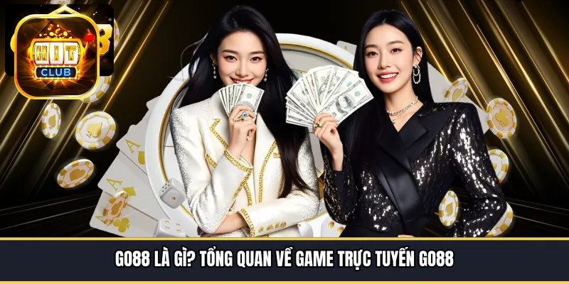 GO88 là gì? Tổng quan về game trực tuyến GO88