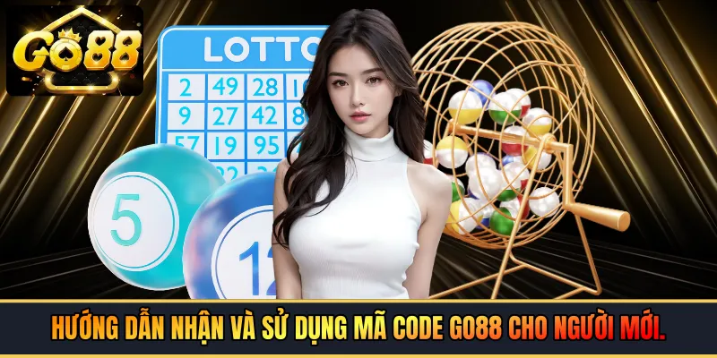 Hướng dẫn nhận và sử dụng mã code GO88 cho người mới