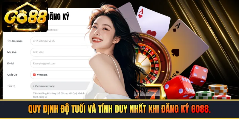 Quy định độ tuổi và tính duy nhất khi đăng ký GO88